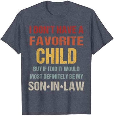 Eu não tenho um filho favorito, mas se o fizesse, seria mais camiseta