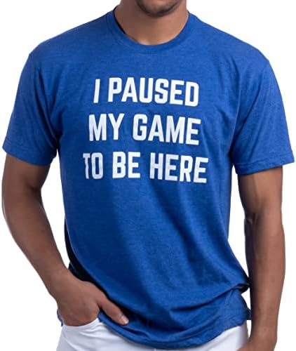Eu parei meu jogo para estar aqui | T-shirt de humor de videogame engraçado para homens para homens