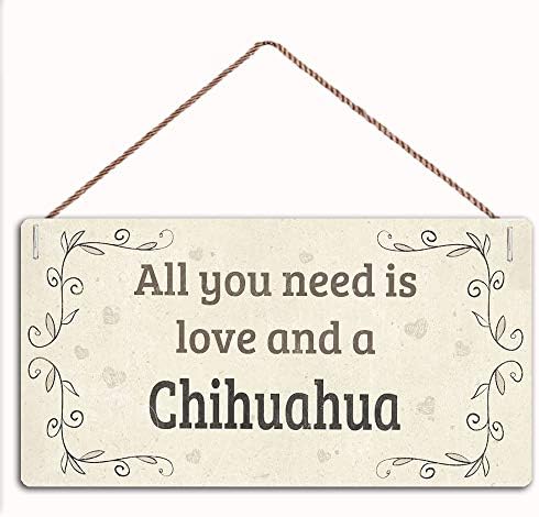 Maiyuan tudo o que você precisa é de amor e um chihuahua lindo para chihuahua donos de cães decoração de família sinal de parede