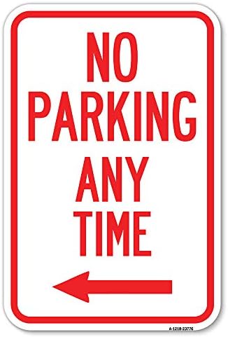 Sem estacionamento a qualquer momento com a seta esquerda | 12 x 18 Balanço de alumínio pesado Sinal de estacionamento