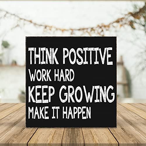 Pense positivo, trabalhe duro, continue crescendo, faça com que aconteça placas de caixa de madeira preta, placas de placa