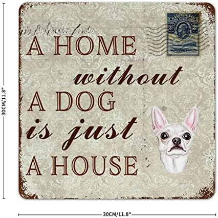 Placa de placa de cão de metal engraçado Uma casa sem cachorro é apenas uma casa Chihuahua Pet Door Pet com cães de animais de estimação sarcástica Citação de metal Placa angustiada Decorações de placa de parede para cão para cães de estimação ao ar livre