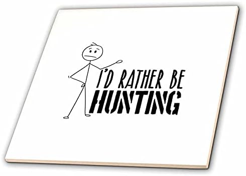 3drose eu prefiro caçar o presente de design da temporada de caça para caçador - telhas