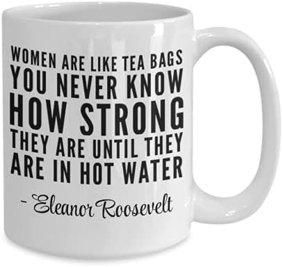 Mulheres genéricas são como caneca de café para saquinhos de chá, eleanor Roosevelt, copo de empoderamento, caneca