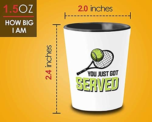 Sports Shot Glass 1,5 oz - Você acabou de ser servido - atleta de tênis hobby pun engraçado piada sarcasmo racket ball treinador