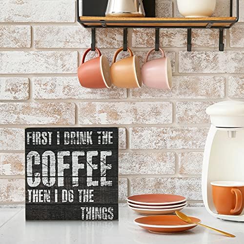 TJ.Moree Coffee Sign - ”Primeiro eu bebo o café, depois faço as coisas” 6x6 Rustic Wood Box Sign - Presentes de café para amante