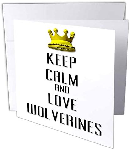 Coroa de ouro Mantenha a calma e adore Wolverines - Cartão de felicitações, 6 x 6 polegadas, solteiro
