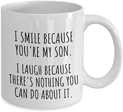 Eu sorrio porque você é meu filho caneca presente engraçado para menino de mãe pai presente ideia citação hilariante dizendo risada gag piada xícara de chá de chá 11 oz