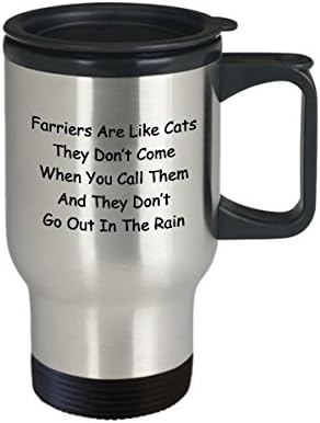 Farriers Coffee Travel canem melhor engraçado xícara de chá exclusiva, ideia perfeita para homens, mulheres ferradores são como gatos que não vêm quando você os chama e não saem na chuva