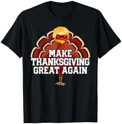 Torne o Dia de Ação de Graças novamente Trump Turkey Funny 2024 Gift T-Shirt