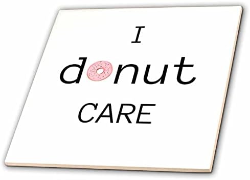 Coleções espirituosas de 3drose marileahs - imagem de um donut com um texto que eu delote cuidar - azulejos