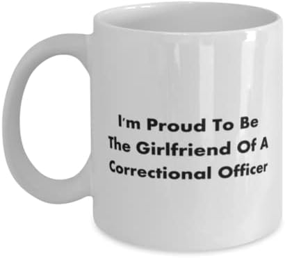 Oficial Correcional Caneca, tenho orgulho de ser a namorada de um oficial correcional, idéias de presentes exclusivas para o oficial correcional, copo de chá de caneca de café branco