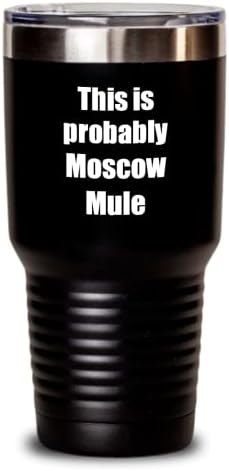 Provavelmente é Moscow Mule Tumbler Funny Alcohor Lover Gift Drink Citação Cup de mordaça alcoólica com tampa preta 30 oz