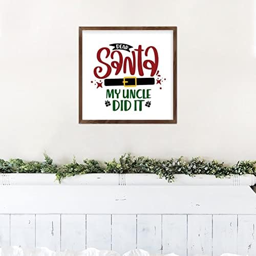 Caro Papai Noel, meu tio fez isso, sinal de 7x7 polegadas decoração de parede decorações da sala de estar para decoração de casa Decoração de cozinha Sinal de sala de estar