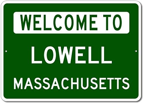 Lowell, Massachusetts - Bem -vindo ao sinal do estado da cidade - placa de rua de metal, decoração de parede de caverna do homem, ideia personalizada, sinal de boas -vindas da cidade - 10x14 polegadas