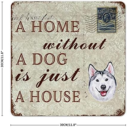 Uma casa sem cachorro é apenas uma casa Siberian Husky Funny Dog Metal Sign Metal Art Retro Porta de estimação Decorações