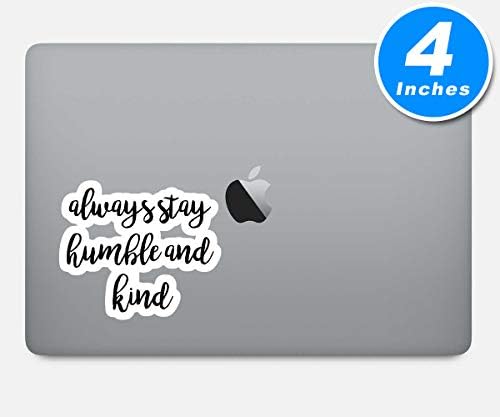 Sempre fique humilde e gentil adesivo inspirador adesivos - 3 pacote - conjunto de laptop 2,5, 3 e 4 polegadas -