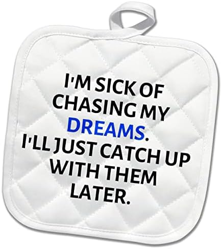Imagem 3drose de citação engraçada sobre perseguir sonhos - Potholders