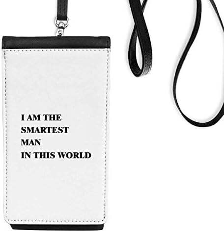 Eu sou o homem mais inteligente Art Deco Gift Fashion Phone Cartet Burse pendurado bolsa móvel bolso preto bolso