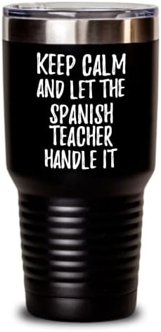 Mantenha a calma e deixe o professor de espanhol lidar com o copo engraçado de colegas de trabalho de entrega de gag com uma tampa preta 30 oz