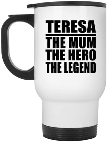 Designsify Teresa, a mãe, o herói The Legend, White Travel canecte 14oz de aço inoxidável copo isolado, presentes para aniversário de aniversário de Natal dos pais do dia das mães Dia