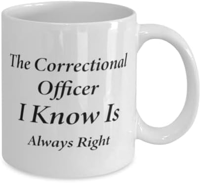 Oficial Correcional Caneca, O Oficial Correcional que conheço é sempre Certo, Idéias de presentes únicas para o oficial correcional,