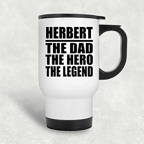 Projeta Herbert, o pai, o herói The Legend, White Travel Caneca 14oz de aço inoxidável Tumbler, presentes para aniversário de aniversário de Natal dos pais do dia das mães Dia
