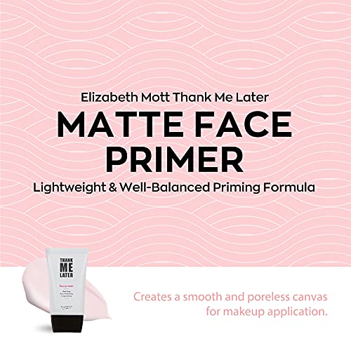 Elizabeth Mott - Agradeça -me mais tarde Mattifying Face Primer e Setent Spray para o desgaste de maquiagem durante todo o