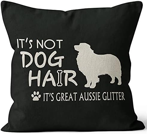 Não é cabelos para cachorro É a australiana Glitter Throw Proassh, 18 x 18 polegadas, capa australiana de travesseiro de amante de cães, presentes mãe australiana de pastor, capa de almofada de linho engraçada para sofá de sofá decoração de cama decoração