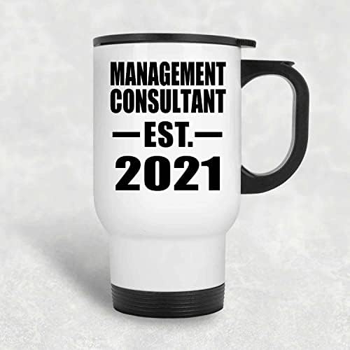 Designsify Management Consultor estabelecido est. 2021, caneca de viagem branca de 14 onças de aço inoxidável copo isolado, presentes