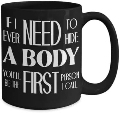 Melhor Amigo Caneca Se eu tivesse que esconder um corpo Funny Friendship Birthday Christmas Ideas para melhor amiga