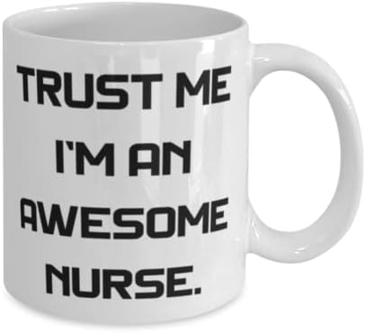 Jogo em Novelies Fancy Nurse Gifts, confie em mim, eu sou uma enfermeira incrível, amor aniversário 11 onças de caneca