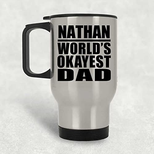Designsify Nathan World Okest Dad, Silver Travel canem 14oz de aço inoxidável Tumbler, presentes para aniversário