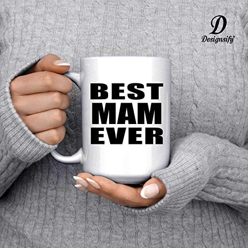 Designsify Best Mam Ever, 15oz White Coffee Coffee Caneca Cerâmica Cupina Tea CupleWare com Handle, Presentes para