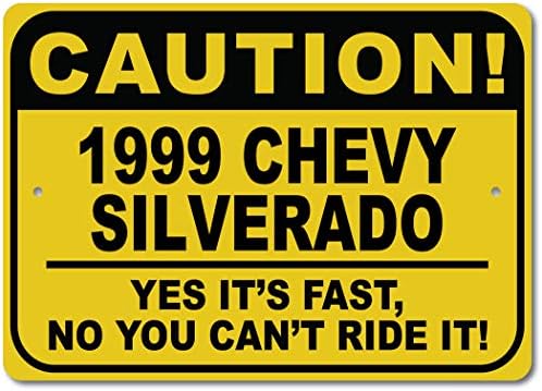 1999 99 Chevy Silverado CUIDADO Sinal rápido do carro, sinal de novidade de metal, decoração de parede de caverna do homem, sinal de garagem - 10x14 polegadas